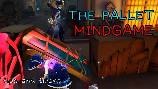 The pallet | identity v tips and tricks The pallet | identity v tips and tricks