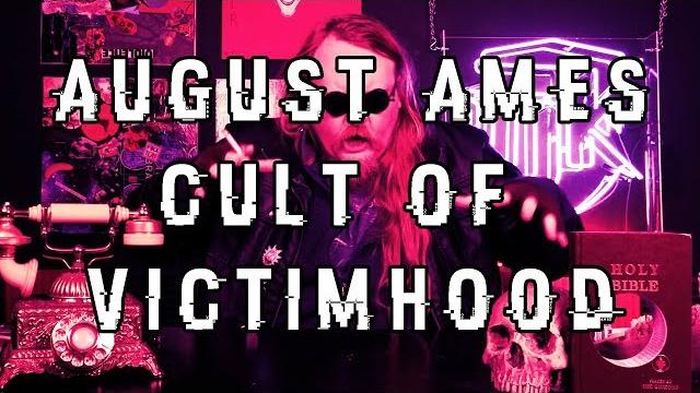 August ames and the cult of victimhood August ames and the cult of victimhood