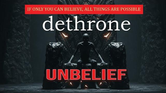 Dethroning unbelief #jesus #faith #jesuschrist #bible #hope #prayer #mystery #antichrist #satan Dethroning unbelief #jesus #faith #jesuschrist #bible #hope #prayer #mystery #antichrist #satan