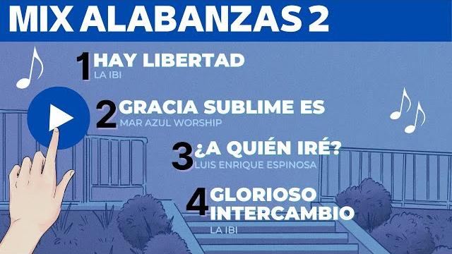 Mix alabanzas 2: hay libertad | gracia sublime es | ¿a quién iré? | glorioso intercambio Mix alabanzas 2: hay libertad | gracia sublime es | ¿a quién iré? | glorioso intercambio