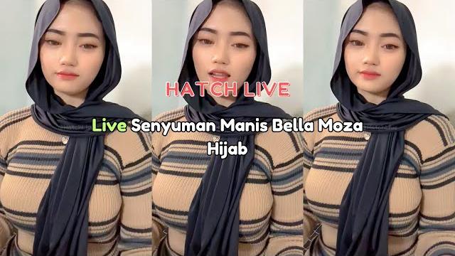 Live senyuman manis bella moza hijab Live senyuman manis bella moza hijab