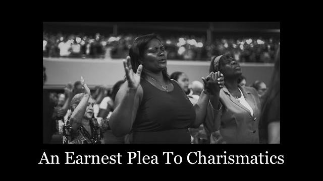An earnest plea to charismatics An earnest plea to charismatics