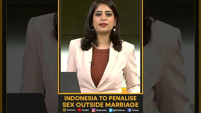 Gravitas: indonesia to penalise sex outside marriage Gravitas: indonesia to penalise sex outside marriage