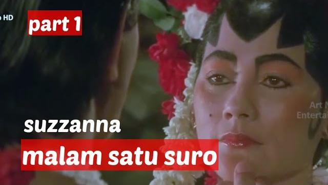 Horror jadul suzzanna -malam satu suro- part1 Horror jadul suzzanna -malam satu suro- part1