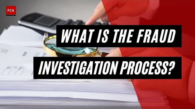 The fraud investigation process The fraud investigation process