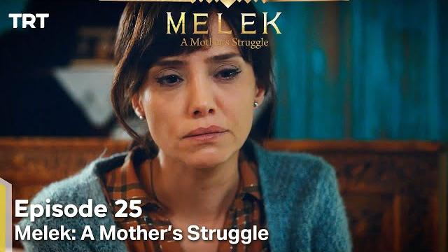 Melek a mother's struggle episode 25 Melek a mother's struggle episode 25