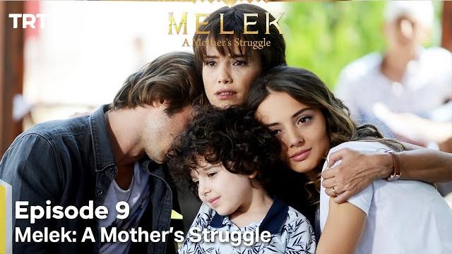Melek a mother's struggle episode 9 Melek a mother's struggle episode 9