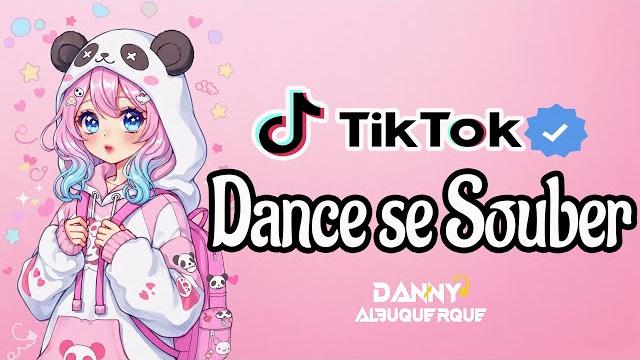 Dance se souber~ {tiktok} 2025 Dance se souber~ {tiktok} 2025