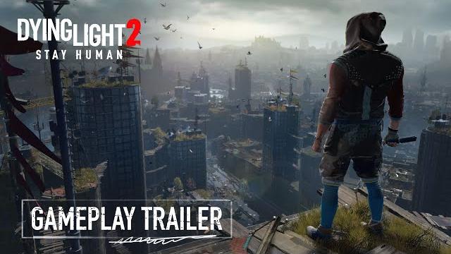 Dying light 2 stay human - official gameplay trailer Dying light 2 stay human - official gameplay trailer