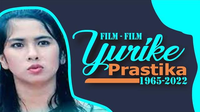 Film-film yurike prastika 1987-2022 Film-film yurike prastika 1987-2022