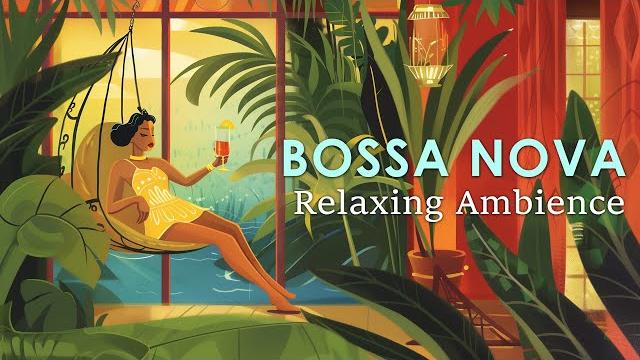 Relaxing ambience jazz ~ bossa nova for a chill out day ~ bossa nova bgm Relaxing ambience jazz ~ bossa nova for a chill out day ~ bossa nova bgm