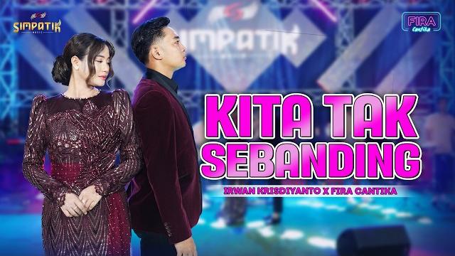 Kita tak sebanding | simpatik music - fira cantika x irwan krisdiyanto (official music video) Kita tak sebanding | simpatik music - fira cantika x irwan krisdiyanto (official music video)