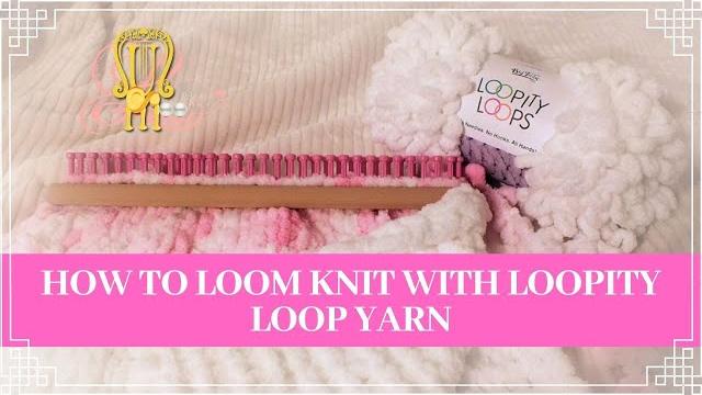 How to use loopity loops yarn to loom knit a blanket How to use loopity loops yarn to loom knit a blanket