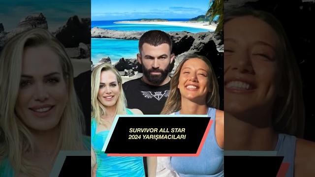 Survivor 2024 all star yarışmacıları Survivor 2024 all star yarışmacıları