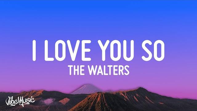 The walters - i love you so (lyrics) The walters - i love you so (lyrics)