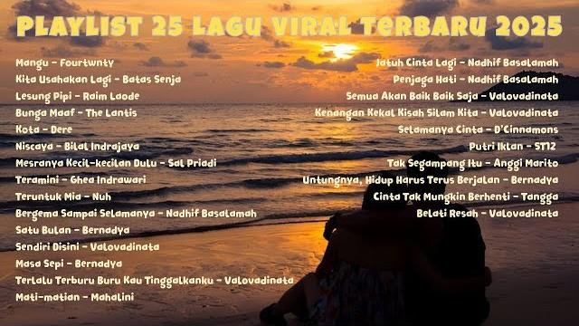 Playlist 25 lagu viral terbaik terbaru 2025 Playlist 25 lagu viral terbaik terbaru 2025