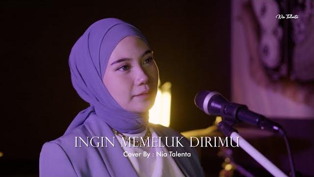 Ingin memeluk dirimu - nia talenta cover Ingin memeluk dirimu - nia talenta cover