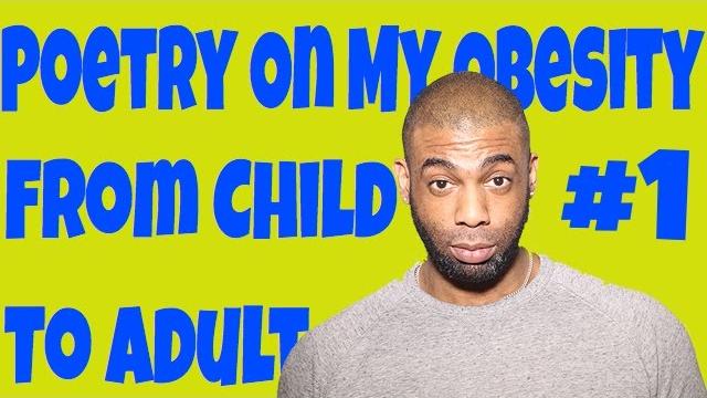 Poetry / spoken word on my obesity Poetry / spoken word on my obesity