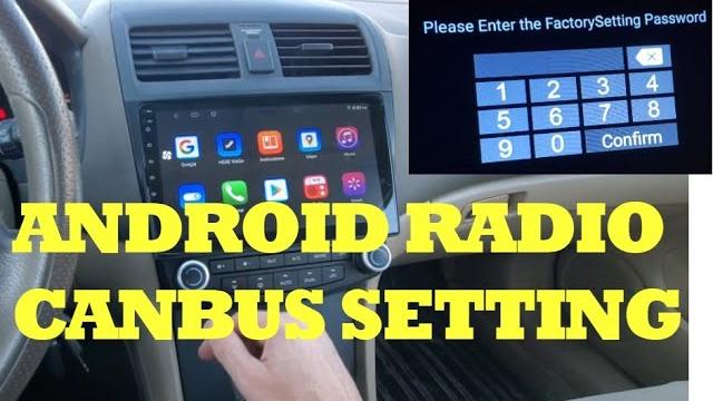 How to set canbus settings on an android car radio How to set canbus settings on an android car radio