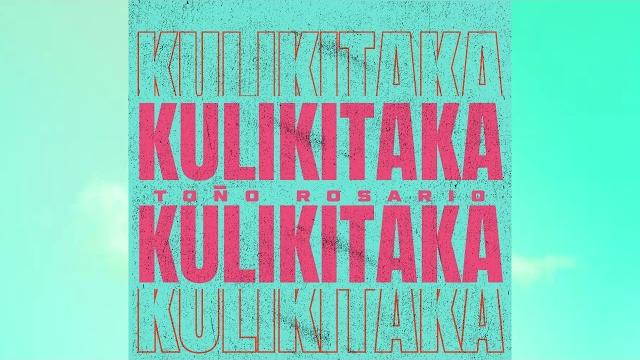Toño rosario - kulikitaka Toño rosario - kulikitaka
