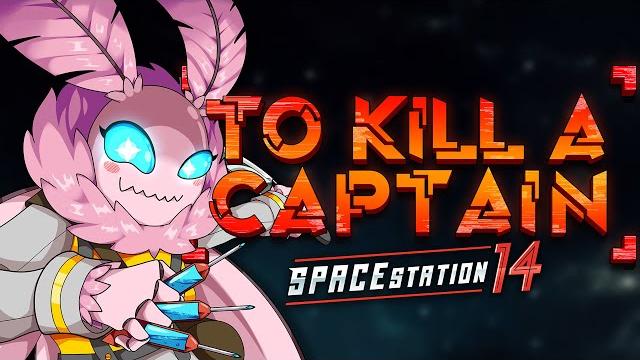 To kill a captain | space station 14 To kill a captain | space station 14