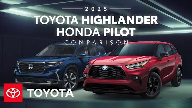 2025 toyota highlander vs 2025 honda pilot | toyota 2025 toyota highlander vs 2025 honda pilot | toyota