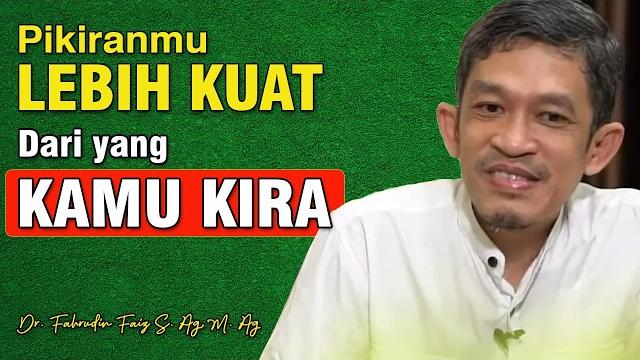 Gunakan kekuatan pikiranmu untuk mengabulkan keinginanmu | dr. h. fahruddin faiz, s.ag m.ag Gunakan kekuatan pikiranmu untuk mengabulkan keinginanmu | dr. h. fahruddin faiz, s.ag m.ag