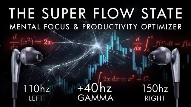 The super flow state - 40 hz gamma binaural beat - mental focus & productivity optimizer The super flow state - 40 hz gamma binaural beat - mental focus & productivity optimizer