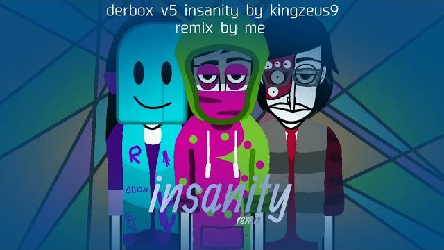 Derbox v5|insanity(remixed by me) Derbox v5|insanity(remixed by me)
