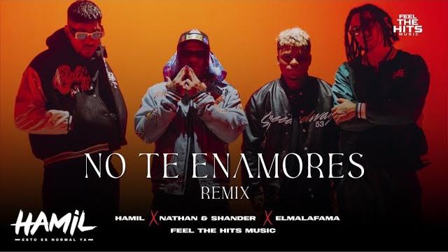 No te enamores (remix) video oficial - hamil natan & shander el mala fama @feelthehitsmusic No te enamores (remix) video oficial - hamil natan & shander el mala fama @feelthehitsmusic