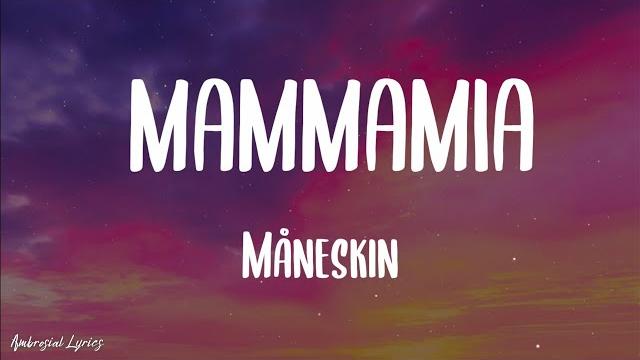 Måneskin - mammamia (lyrics) Måneskin - mammamia (lyrics)