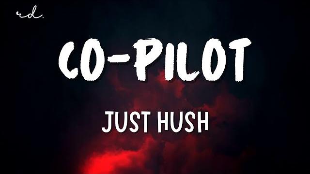 Just hush - co-pilot (lyrics) Just hush - co-pilot (lyrics)