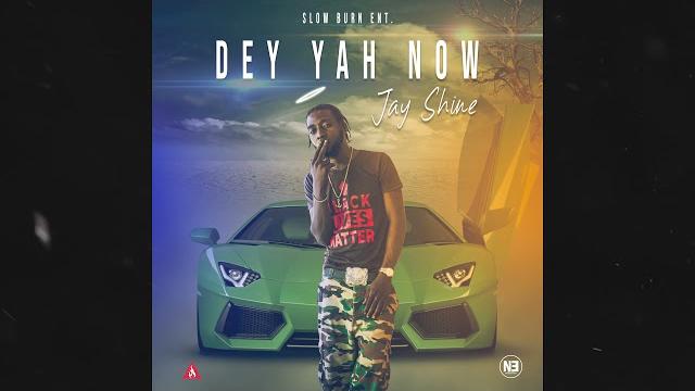 Jay shine - dey yah now (official audio) Jay shine - dey yah now (official audio)