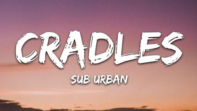 Sub urban - cradles (lyrics) Sub urban - cradles (lyrics)