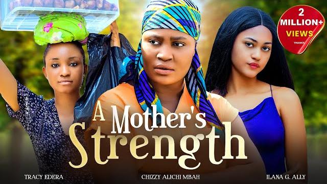 A mother's strength - chizzy alichi-mbah, bryan okoye, tracy edera, ilana ally, 2025 nigerian movie A mother's strength - chizzy alichi-mbah, bryan okoye, tracy edera, ilana ally, 2025 nigerian movie
