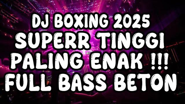 Dj boxing terbaru 2025 !!! dj jungle dutch superr tinggi paling enak terbaru 2025 full bass beton!!! Dj boxing terbaru 2025 !!! dj jungle dutch superr tinggi paling enak terbaru 2025 full bass beton!!!