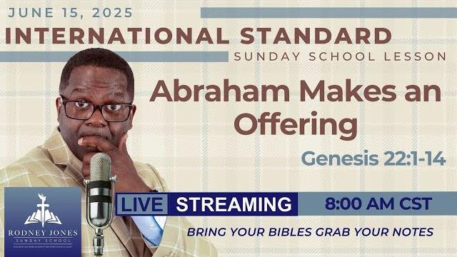 Join pastor rodney jones live, international sunday school, abrham makes an offering, gen.22 Join pastor rodney jones live, international sunday school, abrham makes an offering, gen.22