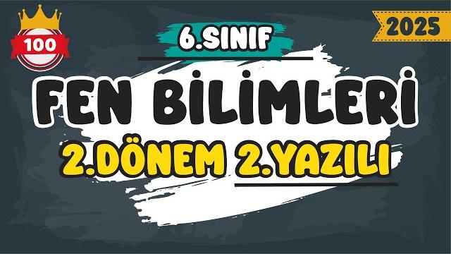 6. sınıf fen bilimleri 2.dönem 2.yazılı #2025 6. sınıf fen bilimleri 2.dönem 2.yazılı #2025