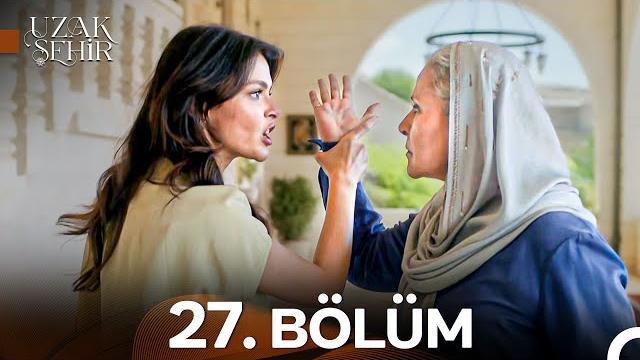 Uzak şehir 27. bölüm Uzak şehir 27. bölüm
