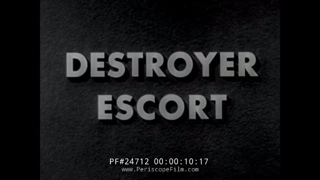 Wwii destroyer escort anti-submarine warfare film 24712 Wwii destroyer escort anti-submarine warfare film 24712