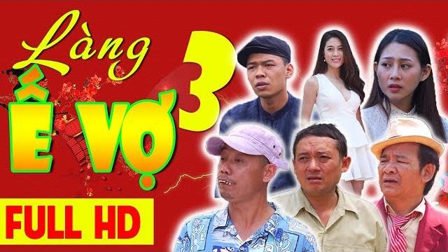 Làng ế vợ 3 full hd | phim hài chiến thắng, bình trọng, trung ruồi Làng ế vợ 3 full hd | phim hài chiến thắng, bình trọng, trung ruồi