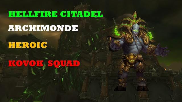 Kovok squad vs archimonde heroic Kovok squad vs archimonde heroic