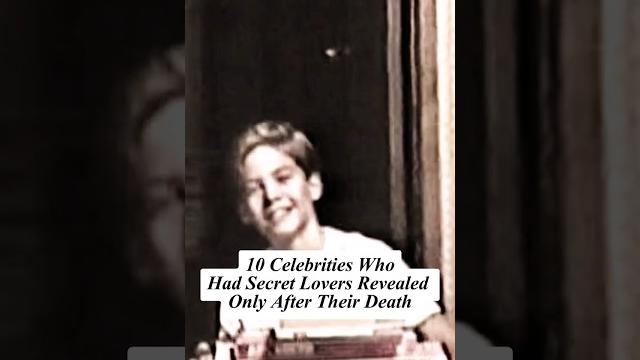10 celebrities who had secret lovers revealed only after their death #celebrity #celebrities 10 celebrities who had secret lovers revealed only after their death #celebrity #celebrities
