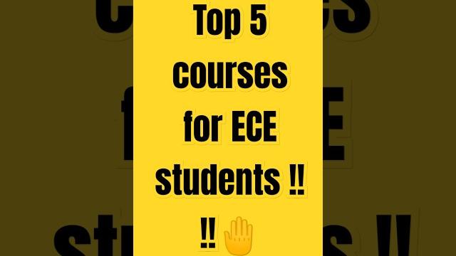 Top 5 courses for ece students !!!! Top 5 courses for ece students !!!!