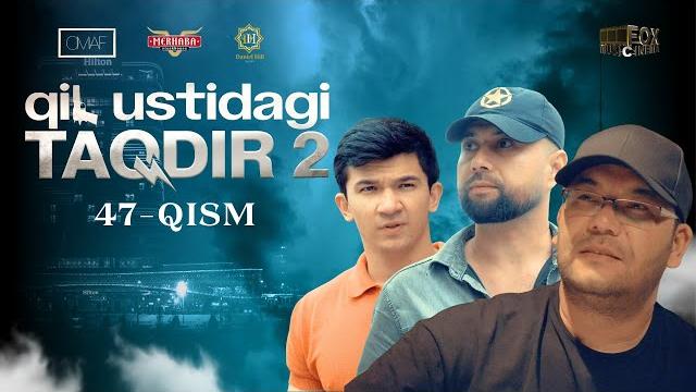 Qil ustidagi taqdir 2 - mavsum 47 - qism (milliy serial) | қил устидаги тақдир 2 - мавсум 47 - қисм Qil ustidagi taqdir 2 - mavsum 47 - qism (milliy serial) | қил устидаги тақдир 2 - мавсум 47 - қисм