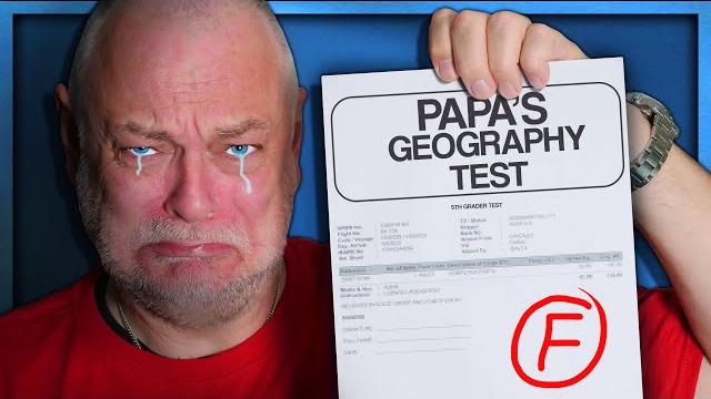 Papa takes a geography test (and fails) Papa takes a geography test (and fails)