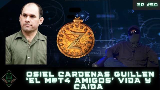 Ep #50 preview osiel cardenas guillen 'el m@t4 amigos' Ep #50 preview osiel cardenas guillen 'el m@t4 amigos'
