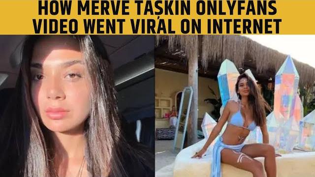 How merve taşkın onlyfans video went viral on internet | merve taşkın age, wiki & net worth How merve taşkın onlyfans video went viral on internet | merve taşkın age, wiki & net worth