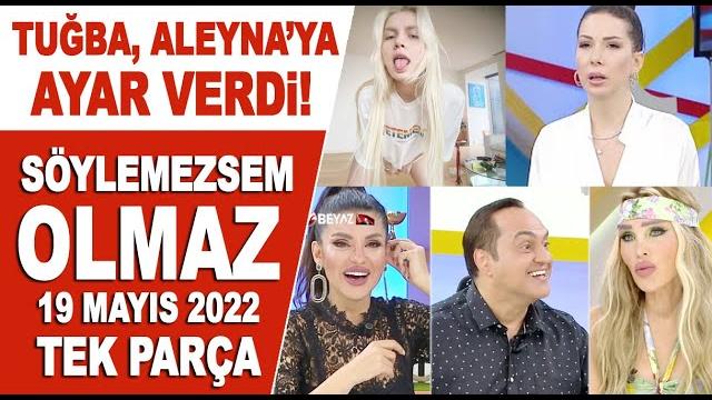 Söylemezsem olmaz 19 mayıs 2022 Söylemezsem olmaz 19 mayıs 2022