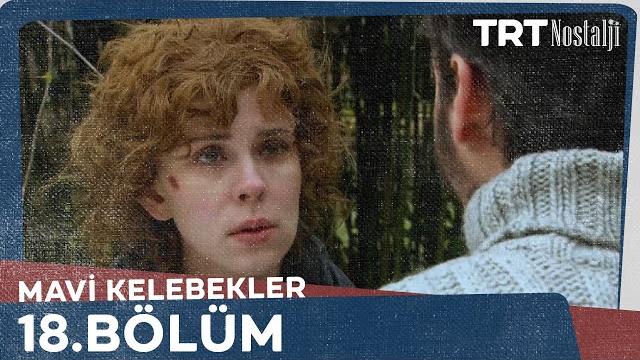 Mavi kelebekler 18.bölüm @nostaljitrt Mavi kelebekler 18.bölüm @nostaljitrt